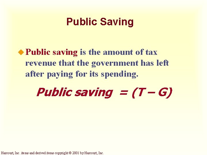 Public Saving u Public saving is the amount of tax revenue that the government Public Saving u Public saving is the amount of tax revenue that the government