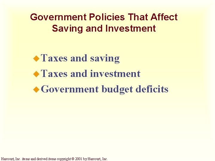 Government Policies That Affect Saving and Investment u Taxes and saving u Taxes and