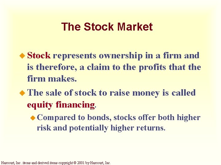 The Stock Market u Stock represents ownership in a firm and is therefore, a