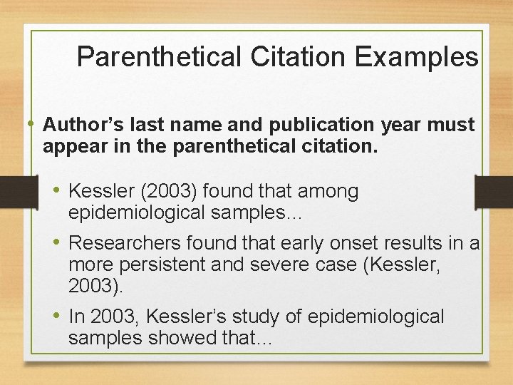 Parenthetical Citation Examples • Author’s last name and publication year must appear in the