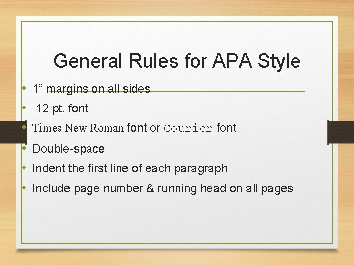 General Rules for APA Style • 1” margins on all sides • 12 pt.