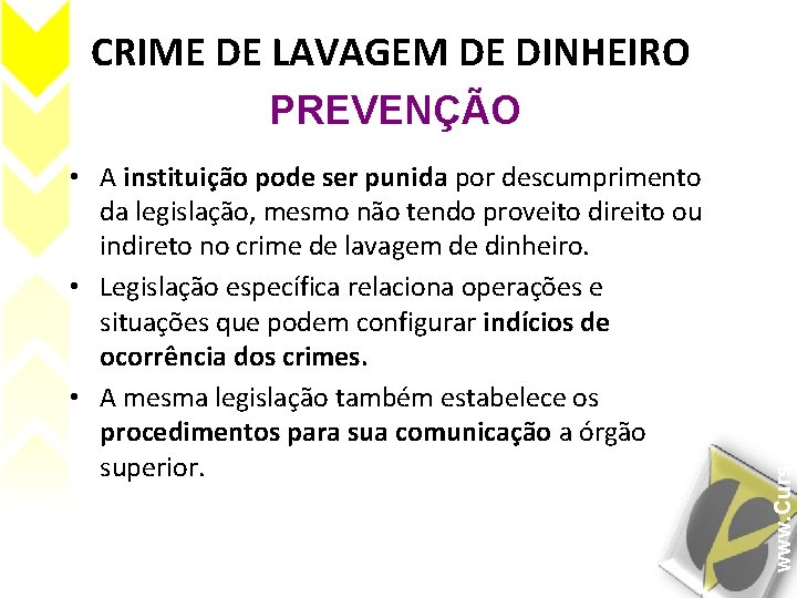 CRIME DE LAVAGEM DE DINHEIRO • A instituição pode ser punida por descumprimento da