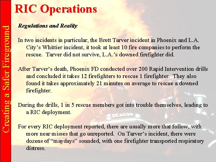 Creating a Safer Fireground RIC Operations Regulations and Reality In two incidents in particular,