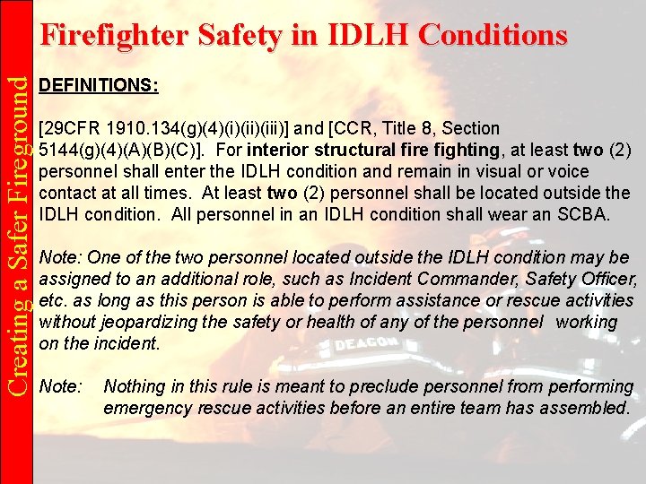 Creating a Safer Fireground Firefighter Safety in IDLH Conditions DEFINITIONS: [29 CFR 1910. 134(g)(4)(i)(iii)]