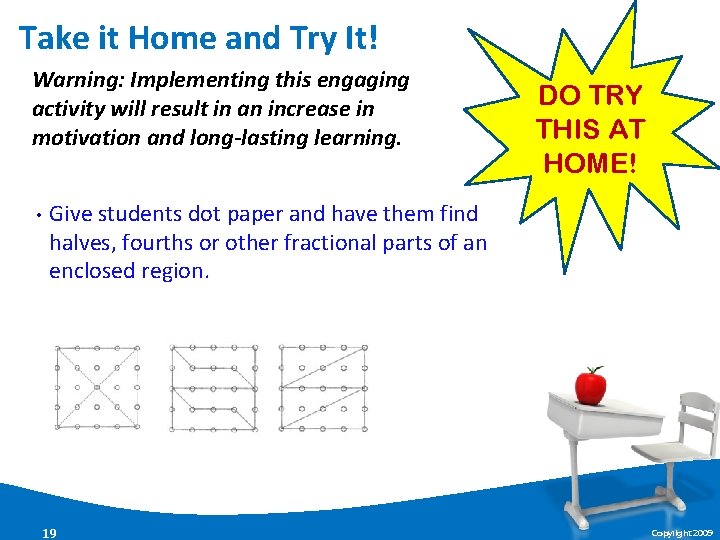 Take it Home and Try It! Warning: Implementing this engaging activity will result in