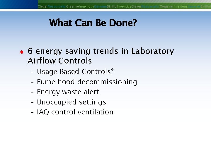 What Can Be Done? ® 6 energy saving trends in Laboratory Airflow Controls -