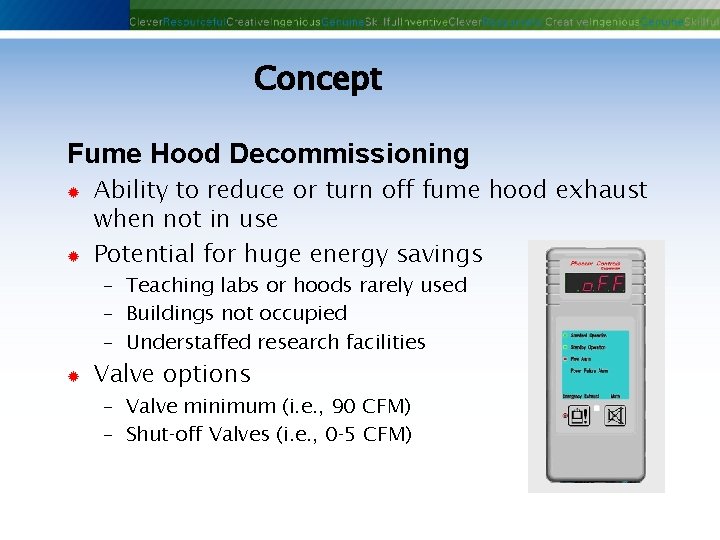 Concept Fume Hood Decommissioning ® ® Ability to reduce or turn off fume hood