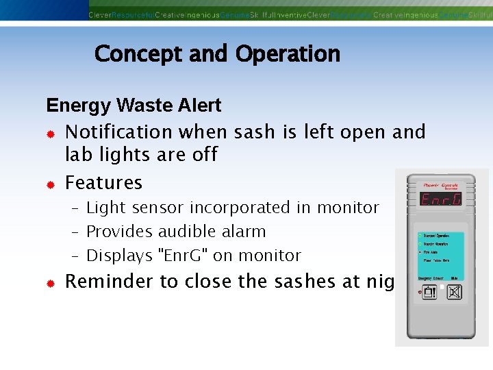 Concept and Operation Energy Waste Alert ® Notification when sash is left open and