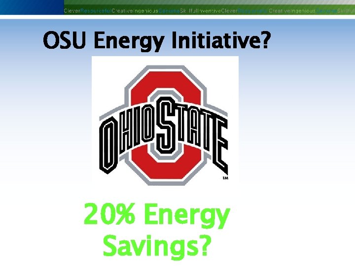 OSU Energy Initiative? 20% Energy Savings? Phoenix Controls Corporation—Proprietary and Confidential 