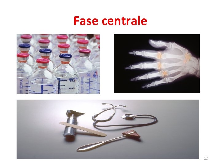 Fase centrale 12 Fase centrale 12