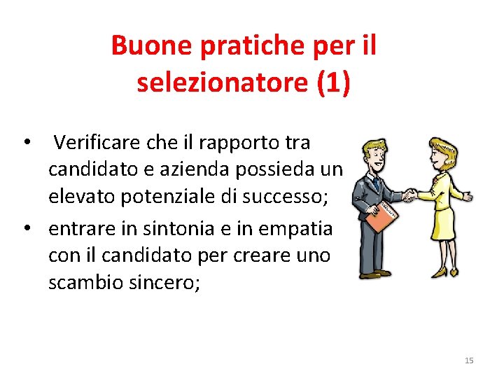 Buone pratiche per il selezionatore (1) • Verificare che il rapporto tra candidato e Buone pratiche per il selezionatore (1) • Verificare che il rapporto tra candidato e