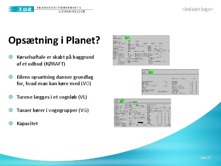 <indsæt logo> Opsætning i Planet? Kørselsaftale er skabt på baggrund af et udbud (KØRAFT)