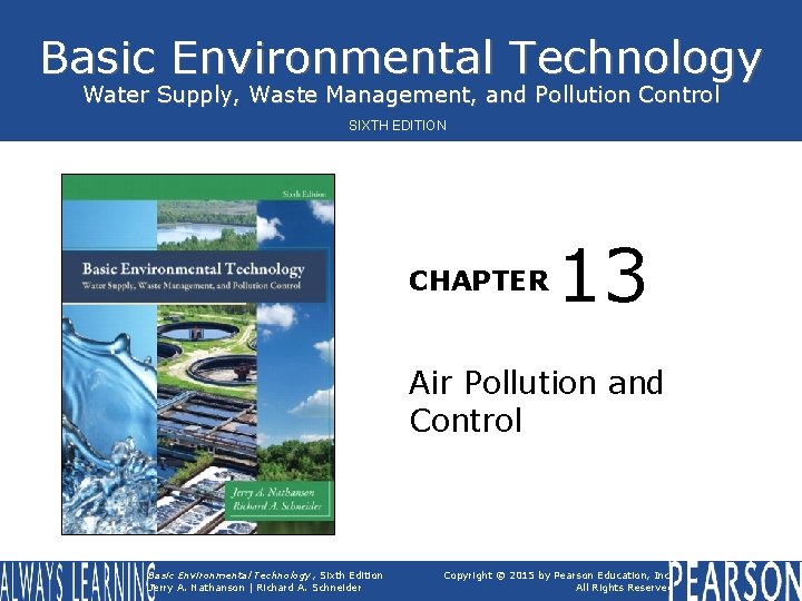 Basic Environmental Technology Water Supply, Waste Management, and Pollution Control SIXTH EDITION CHAPTER 13