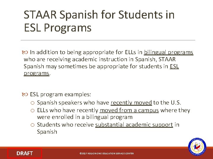 STAAR Spanish for Students in ESL Programs In addition to being appropriate for ELLs