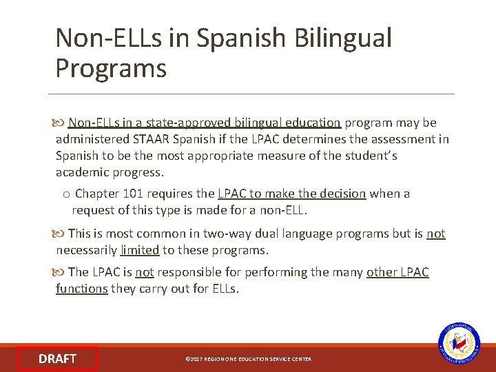 Non-ELLs in Spanish Bilingual Programs Non-ELLs in a state-approved bilingual education program may be