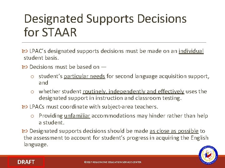 Designated Supports Decisions for STAAR LPAC’s designated supports decisions must be made on an