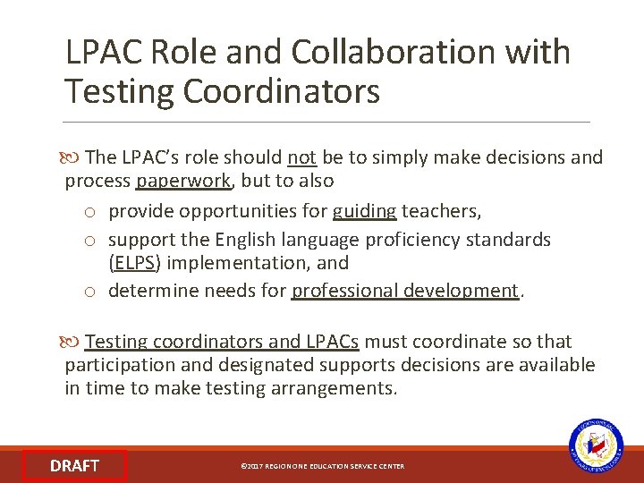LPAC Role and Collaboration with Testing Coordinators The LPAC’s role should not be to