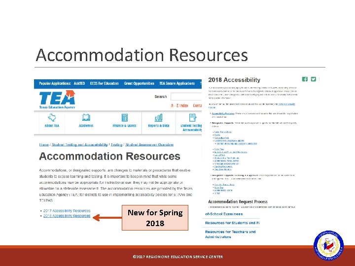 Accommodation Resources New for Spring 2018 © 2017 REGION ONE EDUCATION SERVICE CENTER 