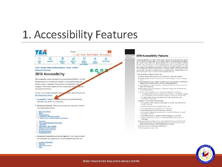 1. Accessibility Features © 2017 REGION ONE EDUCATION SERVICE CENTER 