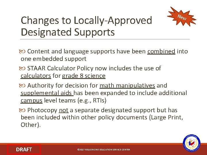 Changes to Locally-Approved Designated Supports New Content and language supports have been combined into