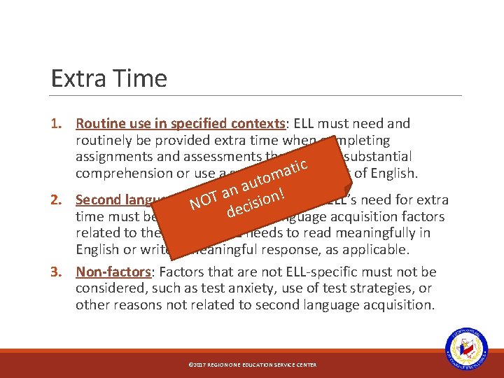 Extra Time 1. Routine use in specified contexts: ELL must need and routinely be