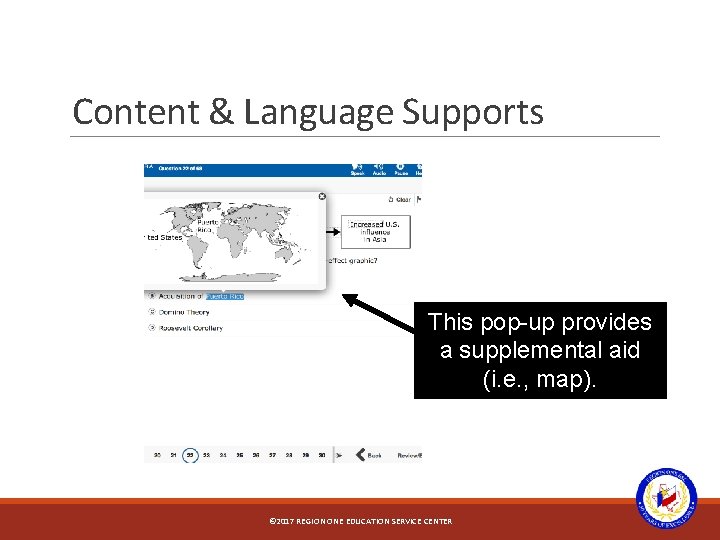 Content & Language Supports This pop-up provides a supplemental aid (i. e. , map).