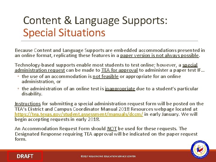 Content & Language Supports: Special Situations Because Content and Language Supports are embedded accommodations