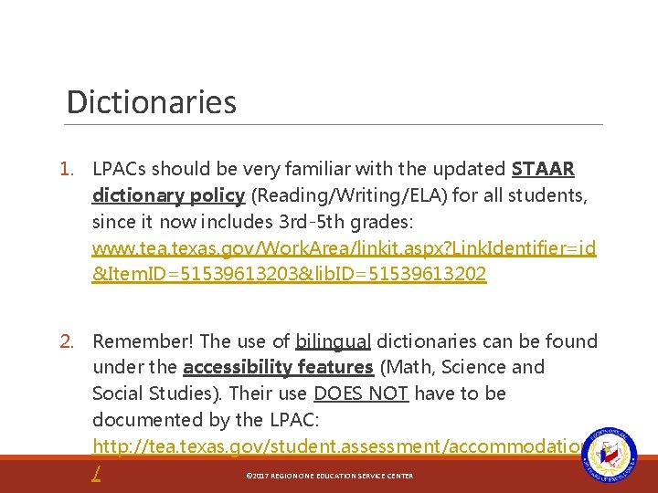 Dictionaries 1. LPACs should be very familiar with the updated STAAR dictionary policy (Reading/Writing/ELA)