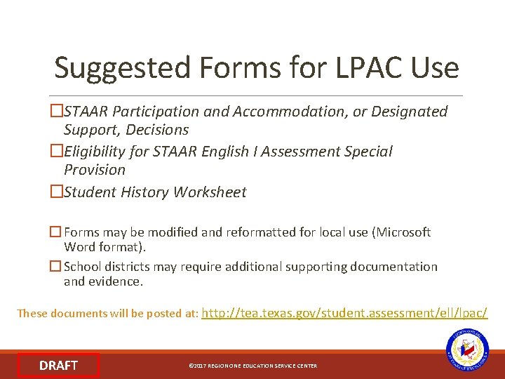 Suggested Forms for LPAC Use �STAAR Participation and Accommodation, or Designated Support, Decisions �Eligibility