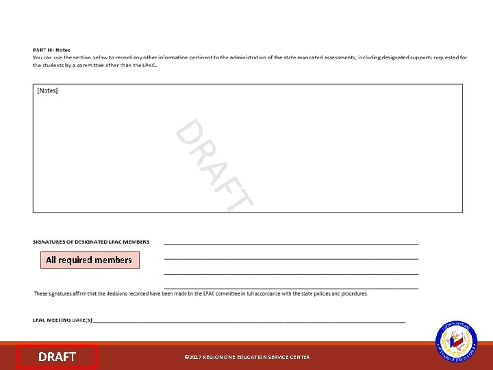 All required members DRAFT © 2017 REGION ONE EDUCATION SERVICE CENTER 