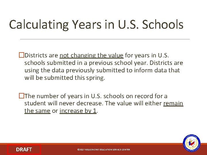 Calculating Years in U. S. Schools �Districts are not changing the value for years