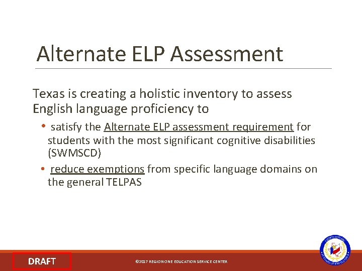 Alternate ELP Assessment Texas is creating a holistic inventory to assess English language proficiency
