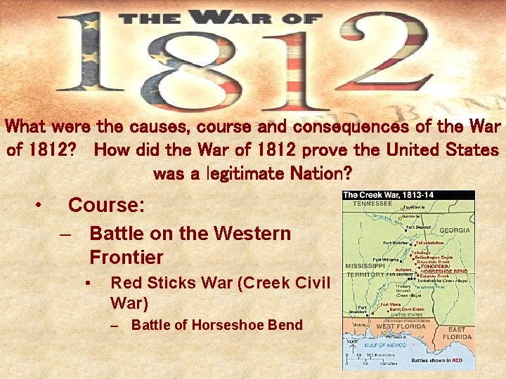 What were the causes, course and consequences of the War of 1812? How did