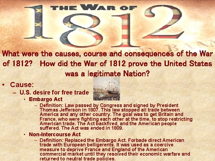 What were the causes, course and consequences of the War of 1812? How did