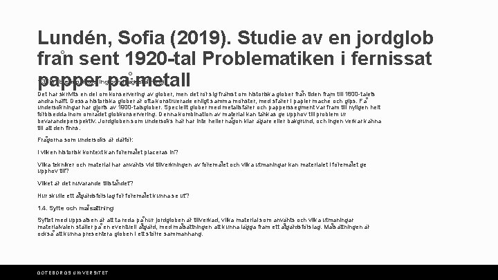 Lundén, Sofia (2019). Studie av en jordglob fra n sent 1920 -tal Problematiken i