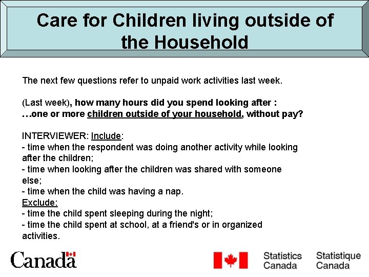 Care for Children living outside of the Household The next few questions refer to