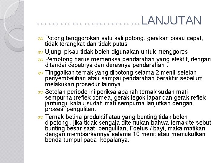 …………. . . LANJUTAN Potong tenggorokan satu kali potong, gerakan pisau cepat, tidak terangkat