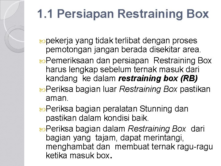 1. 1 Persiapan Restraining Box pekerja yang tidak terlibat dengan proses pemotongan jangan berada