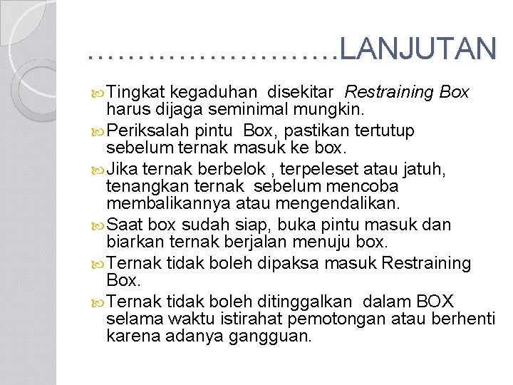 …………. LANJUTAN Tingkat kegaduhan disekitar Restraining Box harus dijaga seminimal mungkin. Periksalah pintu Box,