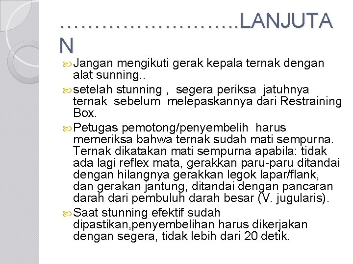 …………. . LANJUTA N Jangan mengikuti gerak kepala ternak dengan alat sunning. . setelah