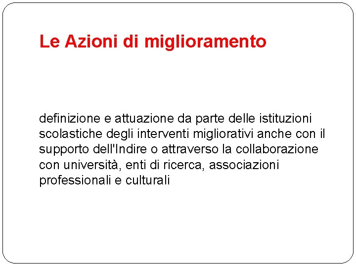 Le Azioni di miglioramento definizione e attuazione da parte delle istituzioni scolastiche degli interventi