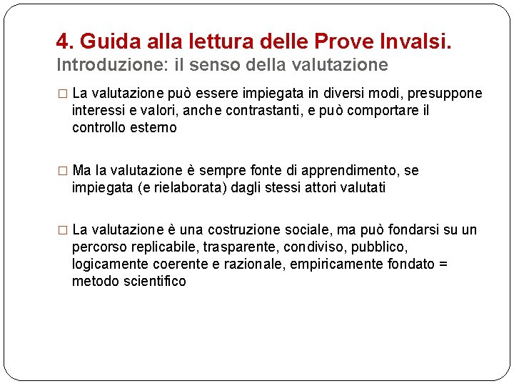 4. Guida alla lettura delle Prove Invalsi. Introduzione: il senso della valutazione � La