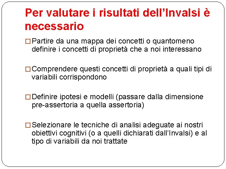 Per valutare i risultati dell’Invalsi è necessario � Partire da una mappa dei concetti