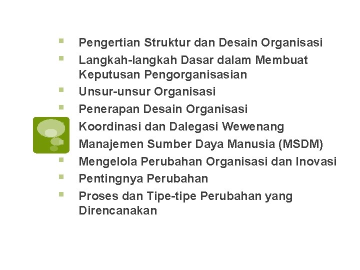 § § § § § Pengertian Struktur dan Desain Organisasi Langkah-langkah Dasar dalam Membuat