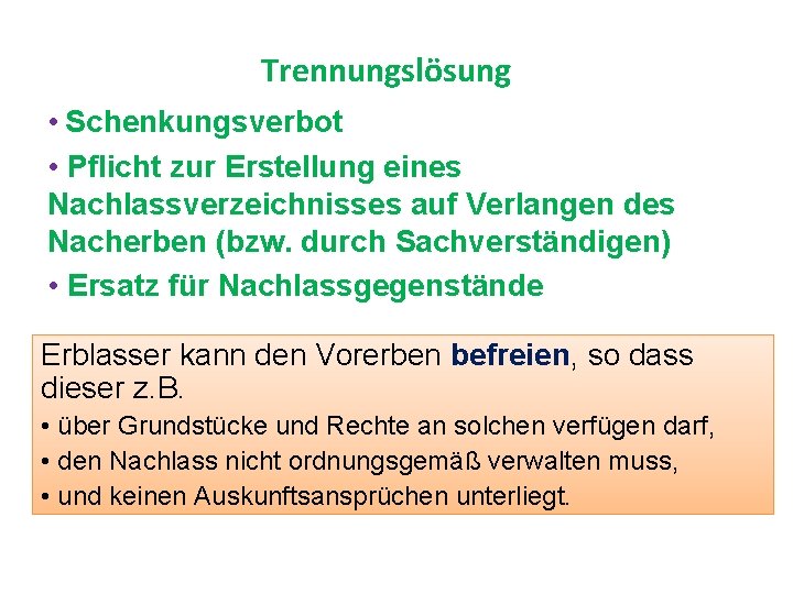 Trennungslösung • Schenkungsverbot • Pflicht zur Erstellung eines Nachlassverzeichnisses auf Verlangen des Nacherben (bzw.
