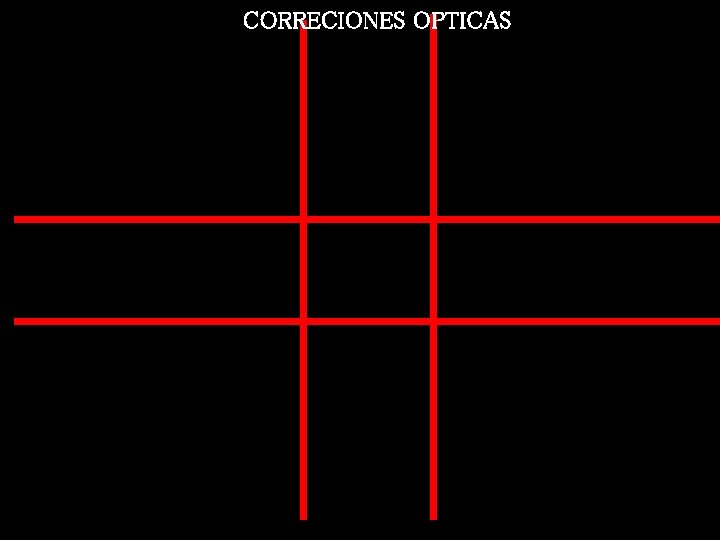 CORRECIONES OPTICAS 