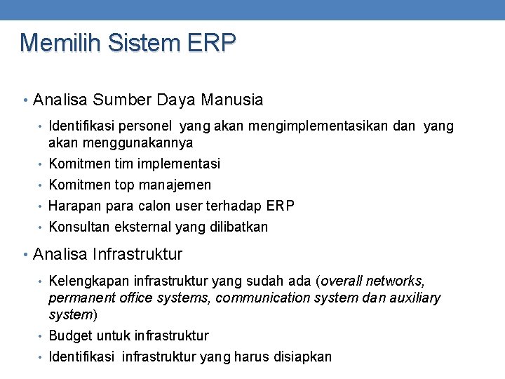 Memilih Sistem ERP • Analisa Sumber Daya Manusia • Identifikasi personel yang akan mengimplementasikan