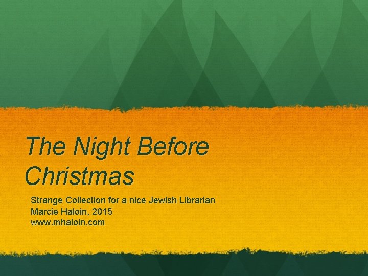 The Night Before Christmas Strange Collection for a nice Jewish Librarian Marcie Haloin, 2015