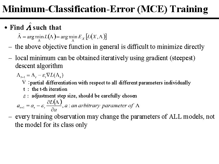 Minimum-Classification-Error (MCE) Training ^ ˙Find such that – the above objective function in general