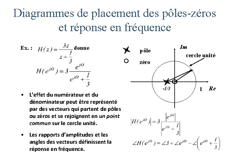 Diagrammes de placement des pôles-zéros et réponse en fréquence Ex. : donne Im cercle Diagrammes de placement des pôles-zéros et réponse en fréquence Ex. : donne Im cercle